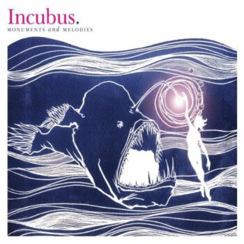 Incubus - Monuments And Melodies