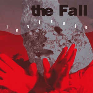 The Fall - Levitate