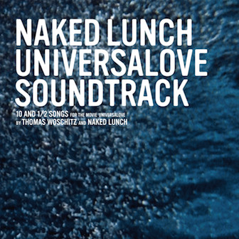 Naked Lunch - Universalove Soundtrack