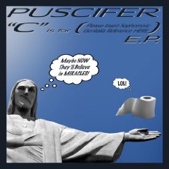 Puscifer - C Is For (Insert Sophomoric Genitalia Reference HERE) E.P.