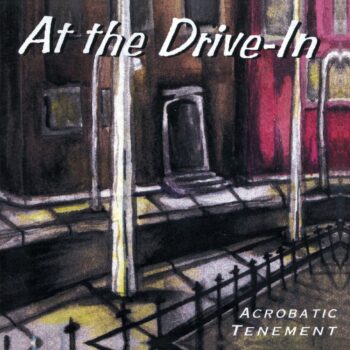 At The Drive-In - Acrobatic Tenement