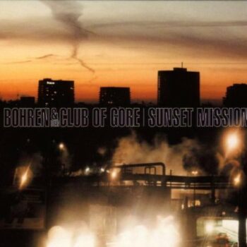 Bohren & Der Club Of Gore - Sunset Mission