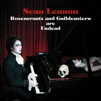 Sean Lennon - Rosencrantz And Guildenstern Are Undead (Soundtrack)