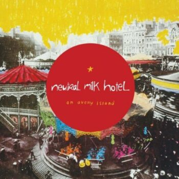 Neutral Milk Hotel - On Avery Island