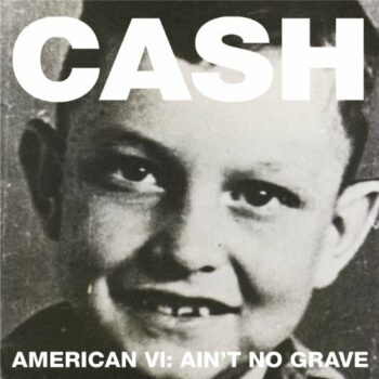 Johnny Cash - American VI: Ain't No Grave