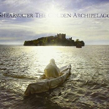 Shearwater - The Golden Archipelago