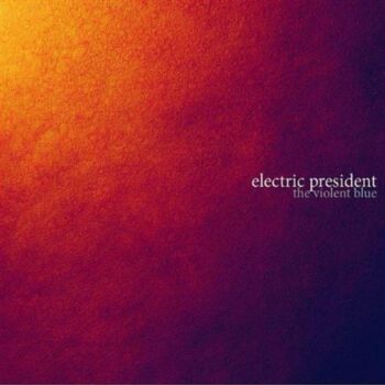 Electric President - The Violent Blue