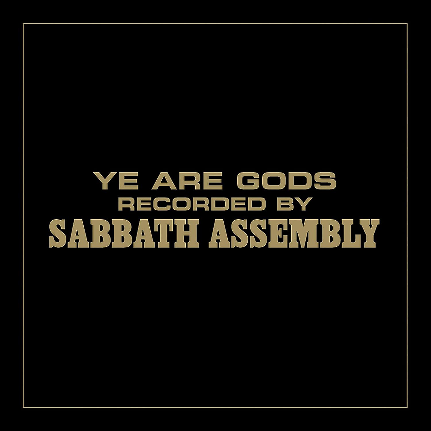 Sabbath Assembly - Ye Are Gods