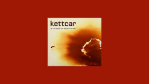 Back To... 2002 –  Kettcar &#8211; &#8220;Du und wieviel von deinen Freunden&#8221;: Weinen, Schlagen, Fluchen, Trinken
