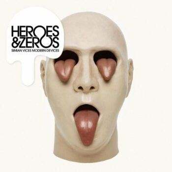 Heroes & Zeros - Simian Vices Modern Devices