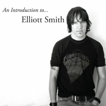 An Introduction To Elliott Smith