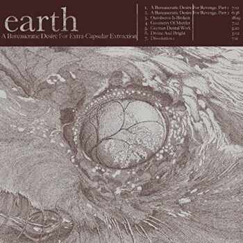 Earth - A Bureaucratic Desire For Extra Capsular Extraction