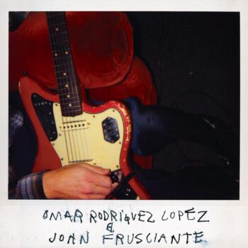 Omar Rodriguez Lopez & John Frusciante