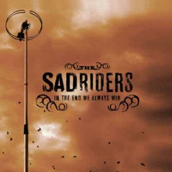 The Sad Riders - In The End We Always Win