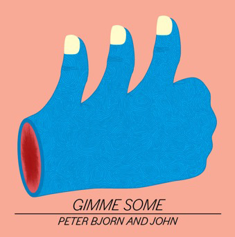 Peter Bjorn And John - Gimme Some