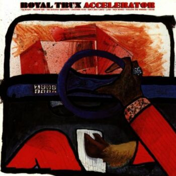 Royal Trux - Accelerator