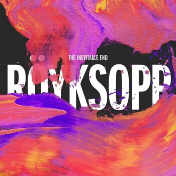 Röyksopp - The Inevitable End