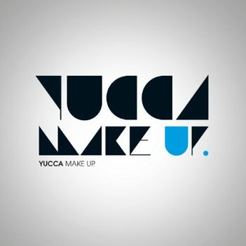 Yucca - Make Up