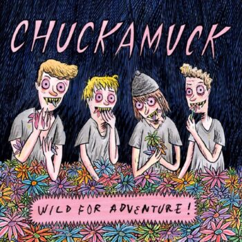 Chuckamuck - Wild For Adventure!