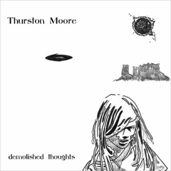 Thurston Moore - Demolished Thoughts