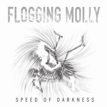 Flogging Molly - Speed Of Darkness