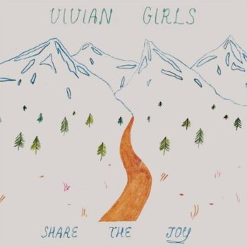 Vivian Girls - Share The Joy