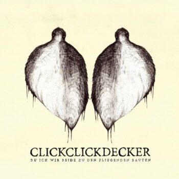 Clickclickdecker - Du Ich Wir Beide Zu Den Fliegenden Bauten