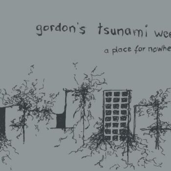 Gordon’s Tsunami Week - A Place For Nowhere (Demo des Monats)