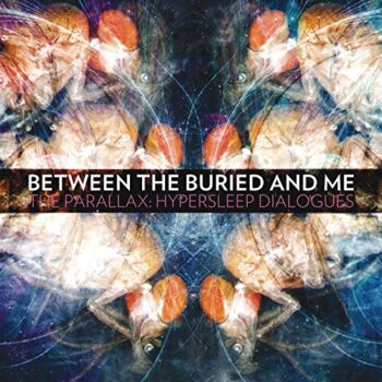 Between The Buried And Me - The Parallax: Hypersleep Dialogues (EP)