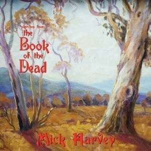 Mick Harvey - Sketches From The Book Of Death
