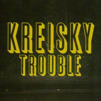 Kreisky - Trouble