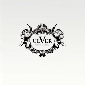 Ulver - Wars Of The Roses