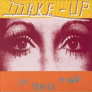 The Make-Up - In Mass Mind