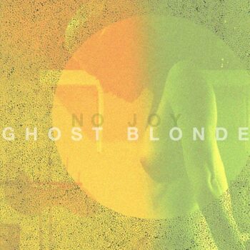 No Joy - Ghost Blonde