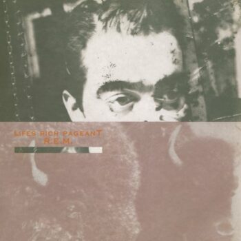 R.E.M. - Lifes Rich Pageant (25th Anniversary Edition)