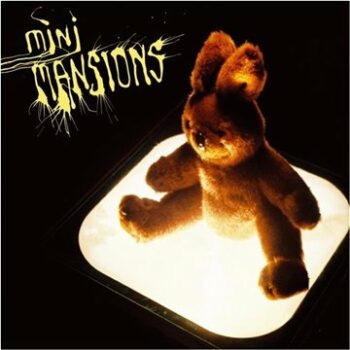 Mini Mansions