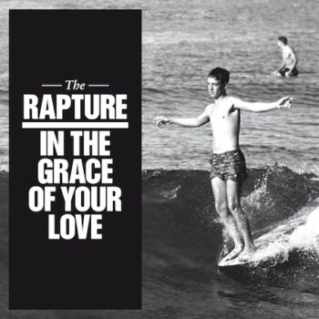 The Rapture - In The Grace Of Your Love