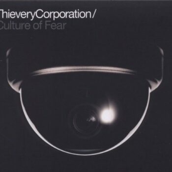 Thievery Corporation - Culture Of Fear