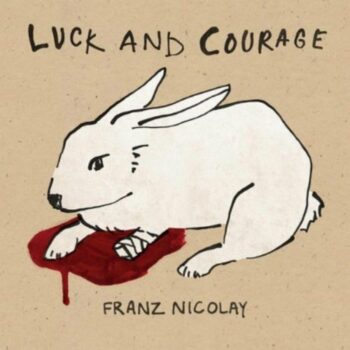 Franz Nicolay - Luck And Courage