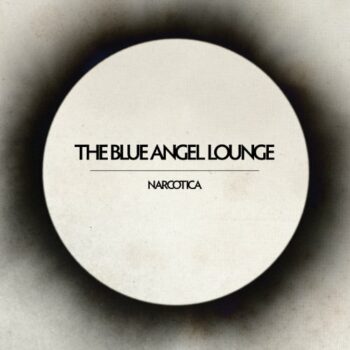 The Blue Angel Lounge - Narcotica