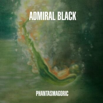 Admiral Black - Phantasmagoric