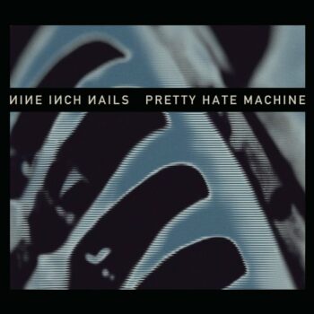 Nine Inch Nails - Pretty Hate Machine (Remaster)