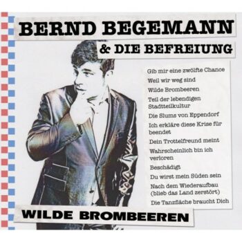 Bernd Begemann - Wilde Brombeeren