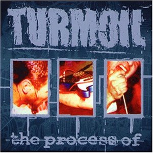 Turmoil - The Process Of