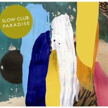 Slow Club - Paradise