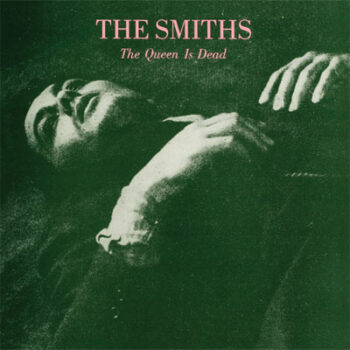 The Smiths - The Queen Is Dead (150 Platten für die Ewigkeit)