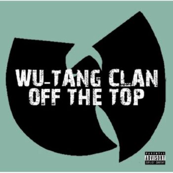 Wu-Tang Clan - Off The Top