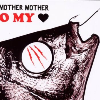 Mother Mother - O My Heart