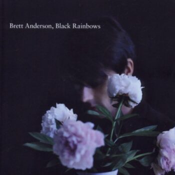 Brett Anderson - Black Rainbows