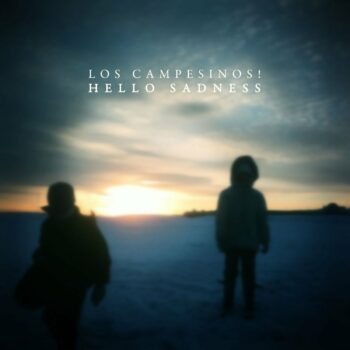 Los Campesinos! - Hello Sadness